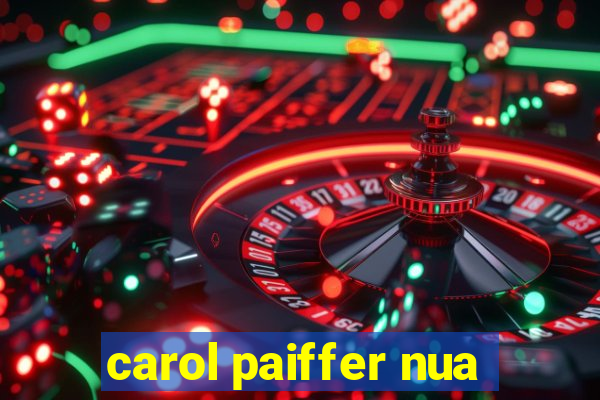 carol paiffer nua